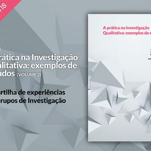 Ebook A prática na Investigação Qualitativa: exemplos de estudos - Vol. 2