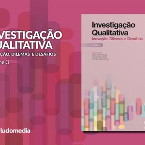 Investigação Qualitativa: Inovação, Dilemas e Desafios - Vol.3